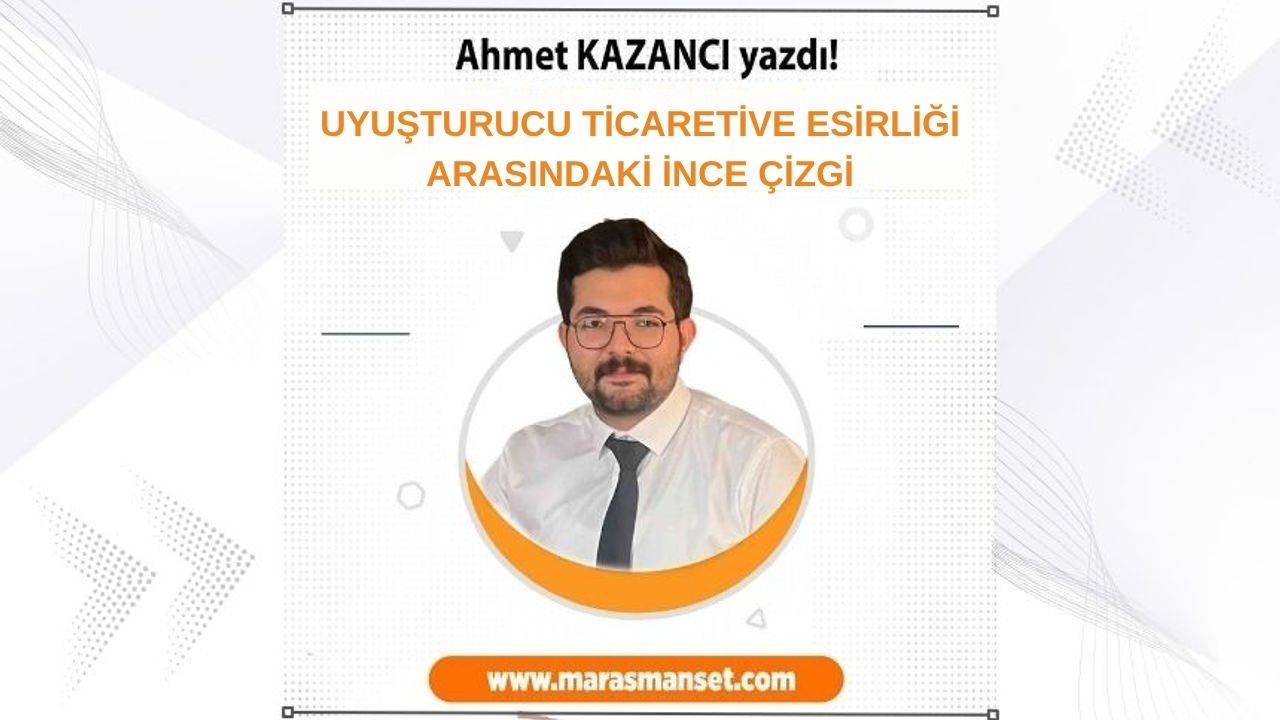 Uyuşturucu Ticareti ve Esirliği Arasındaki İnce Çizgi