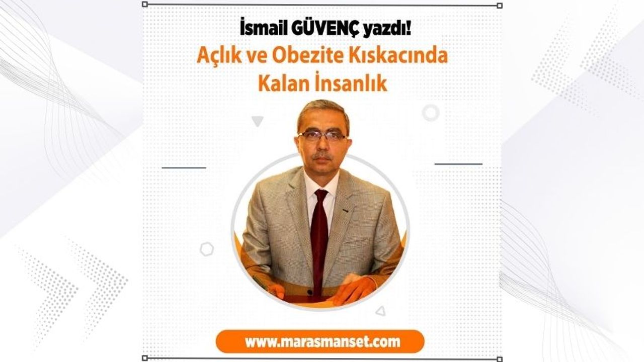 Açlık ve Obezite Kıskacında Kalan İnsanlık