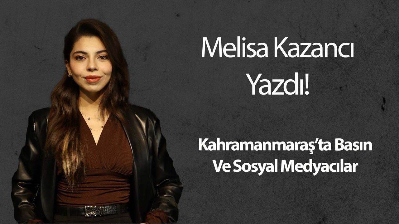 Kahramanmaraş’ta Basın Ve Sosyal Medyacılar