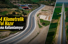 Kahramanmaraş’ta 14 kilometrelik yol hazır ama kullanılamıyor