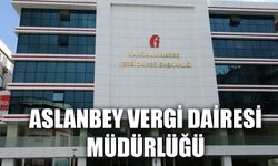 ASLANBEY VERGİ DAİRESİ MÜDÜRLÜĞÜ