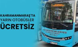 Kahramanmaraş'ta yarın otobüsler ücretsiz