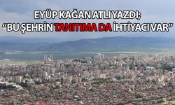 Bu şehrin tanıtıma da ihtiyacı var