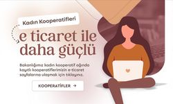 E-ticaret yapan kadın kooperatiflerine tek platformdan erişim imkanı