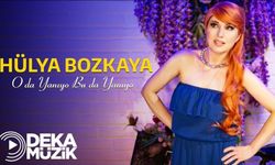 Hülya Bozkaya’dan “O Da Yanıyo Bu Da Yanıyo” DEKA Müzik’le yayında