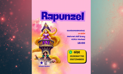 Rapunzel, Kahramanmaraş’ta sahne alacak
