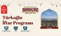 “İlçemde İftar Var” Programının İlk Durağı Türkoğlu Olacak