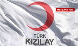 Kahramanmaraşlılar müjde! Kızılay KPSS’siz personel alımı başladı