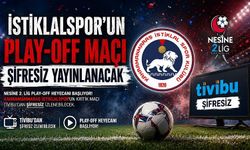 İstiklalspor’un Play-Off Maçı Şifresiz Yayınlanacak