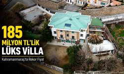 Kahramanmaraş’ta Rekor Fiyat: 185 Milyon TL’lik Lüks Villa