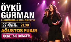 Öykü Gürman, Kahramanmaraşlılarla Buluşacak