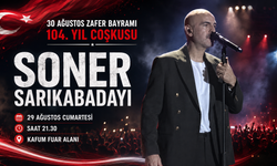 Zafer Bayramı Coşkusu Soner Sarıkabadayı Konseriyle Zirveye Çıkacak