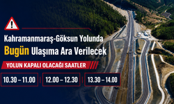Kahramanmaraş-Göksun Kara Yolunda Ulaşıma Ara Verilecek