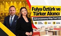 Fulya Öztürk ve Türker Akıncı Kahramanmaraş’a Geliyor