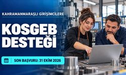 Kahramanmaraşlı Girişimciler Dikkat! KOSGEB’den Destek