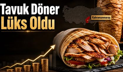 Kahramanmaraş’ta tavuk döner lüks oldu, Türkiye’nin en pahalısı
