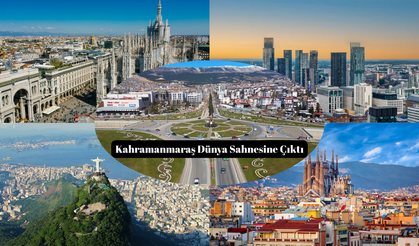 Kahramanmaraş; Barselona, Manchester, Rio ile aynı listede