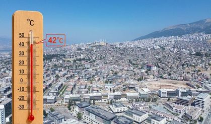 Kahramanmaraş Kavrulacak! Sıcaklık 42 Dereceye Kadar Çıkacak