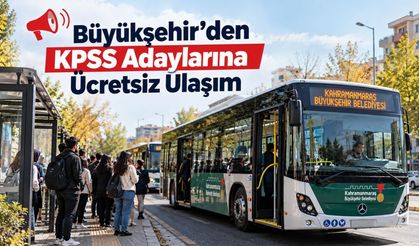 Kahramanmaraş’ta KPSS’ye Girecek Adaylara Ücretsiz Ulaşım Desteği