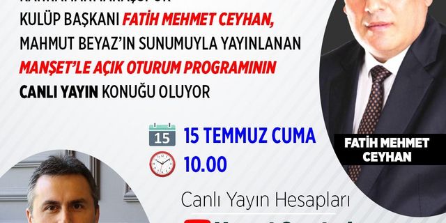 Manşet’le Açık Oturum programının bu haftaki konuğu Fatih Mehmet Ceyhan
