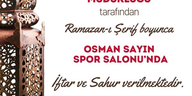Osman Sayın Spor Salonu’nda Her Gün İftar ve Sahur Var