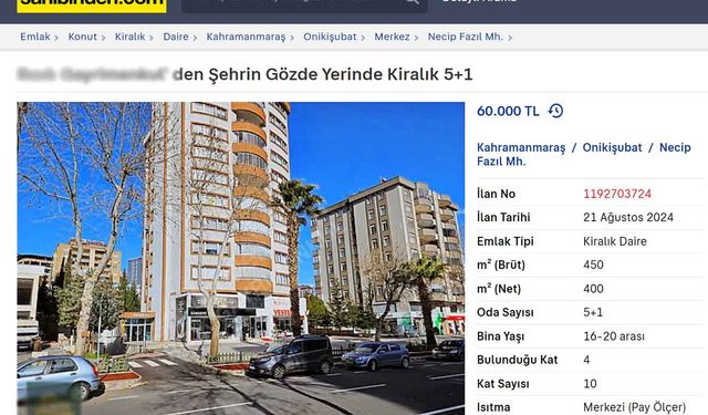 Kahramanmaraş’ta 60 bin TL’lik kiralık daire ilanı tepkileri artırdı