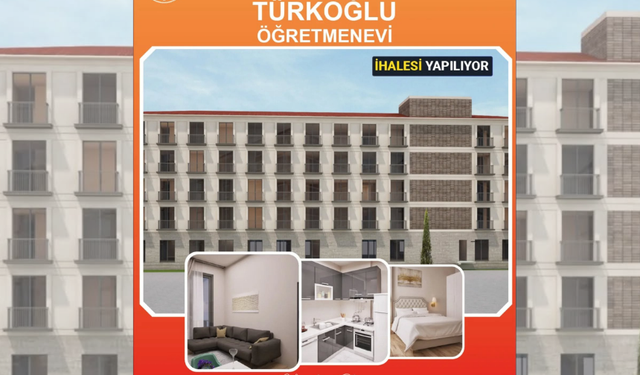 Türkoğlu öğretmenevi ihalesi için takvim belirlendi