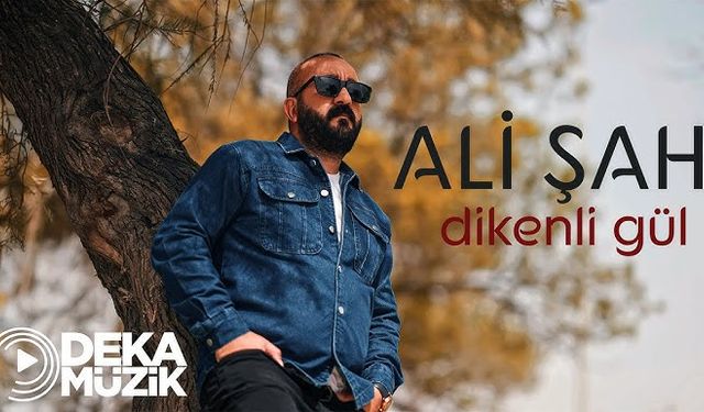 Ali Şah’ın yeni şarkısı “Dikenli Gül” DEKA Müzik etiketiyle çıkıyor