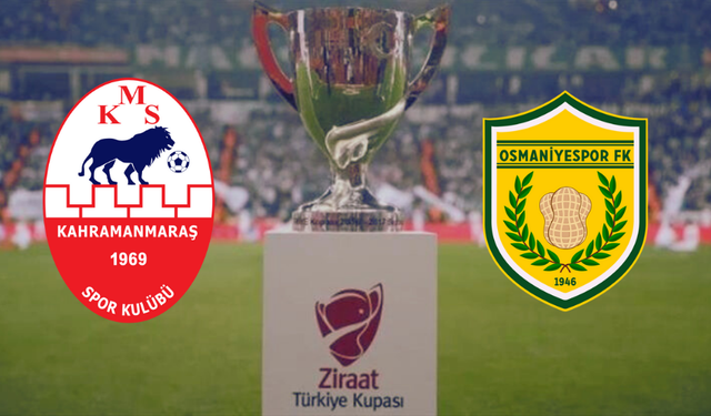 Kahramanmaraşspor’un Ziraat Türkiye Kupası maçı ne zaman? Saat kaçta?