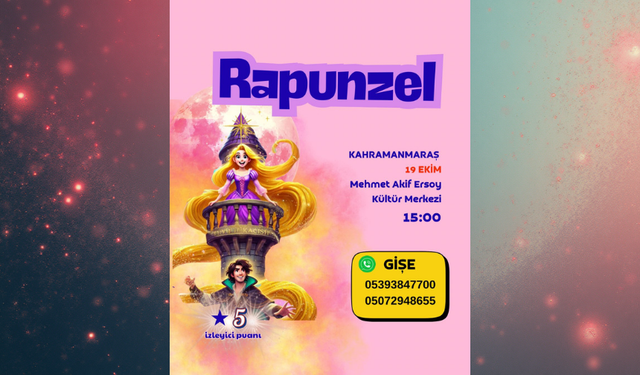 Rapunzel, Kahramanmaraş’ta sahne alacak