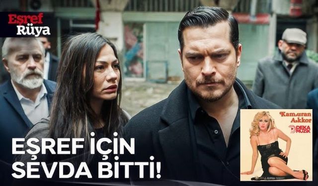 Eşref Rüya 34. Bölümde Deka Müzik ve Kamuran Akkor Rüzgarı