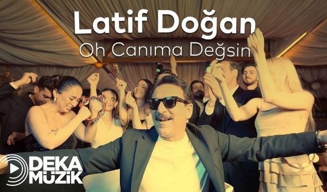 Latif Doğan'ın yeni eseri “Oh Canıma Değsin” yayında