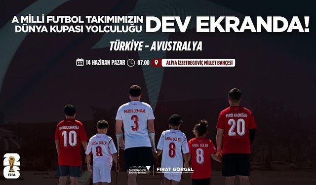 A Milli Takım İçin Kahramanmaraş’ta Dev Ekran Kuruluyor