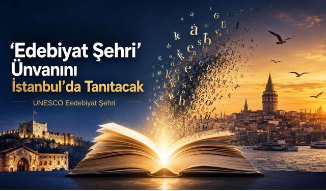 UNESCO’un tek edebiyat şehri Kahramanmaraş İstanbul’da tanıtılacak