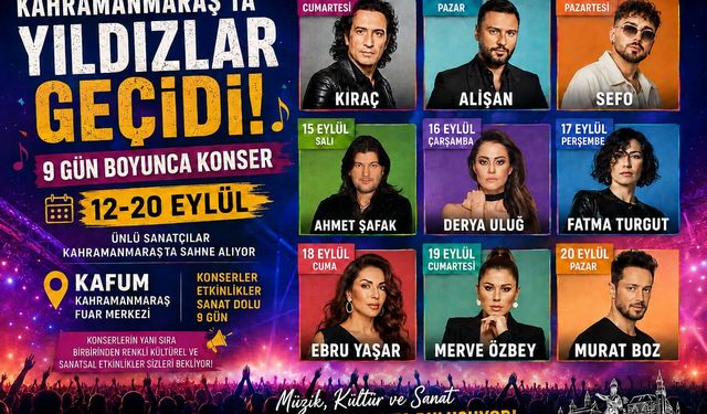 Kahramanmaraş’ta Yıldızlar Geçidi: 9 Gün Boyunca Konser