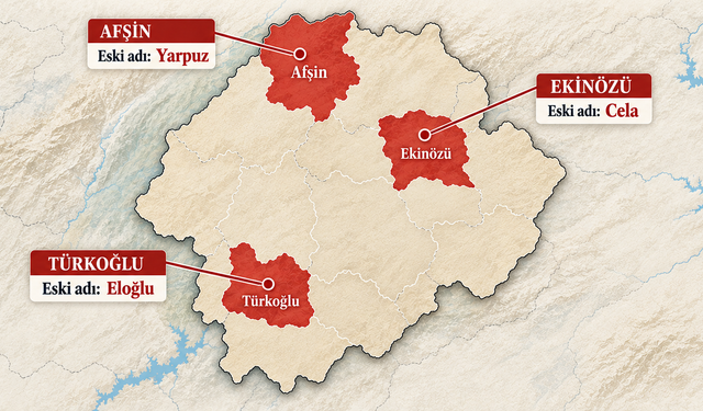 Kahramanmaraş’ın İsmi Değişen 3 İlçesi