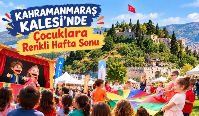 Kahramanmaraş Kalesi’nde Çocuklara Eğlence Dolu Hafta Sonu