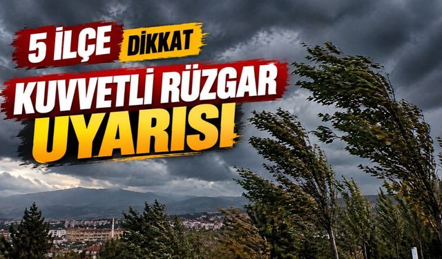 Kahramanmaraş’ın 5 İlçesine Kuvvetli Rüzgâr Uyarısı