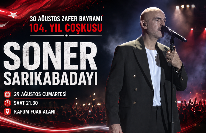 Zafer Bayramı Coşkusu Soner Sarıkabadayı Konseriyle Zirveye Çıkacak