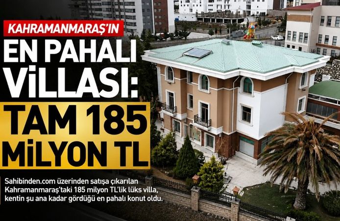 Kahramanmaraş’ın En Pahalı Villası: Tam 185 Milyon TL