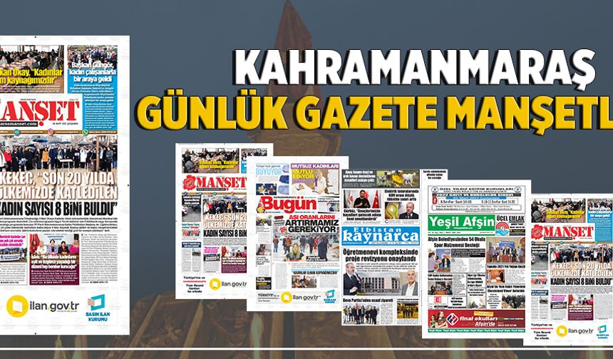 Kahramanmaraş Günlük Gazete Manşetleri