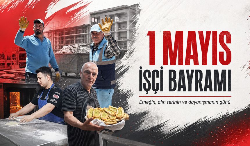 Kahramanmaraş'ta 1 Mayıs'tan kareler