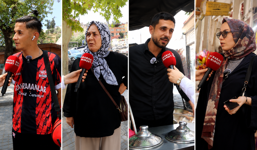 Kahramanmaraş’ta Bu Soruya Herkes Farklı Cevap Verdi