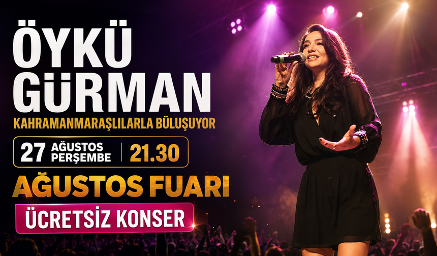 Öykü Gürman, Kahramanmaraşlılarla Buluşacak