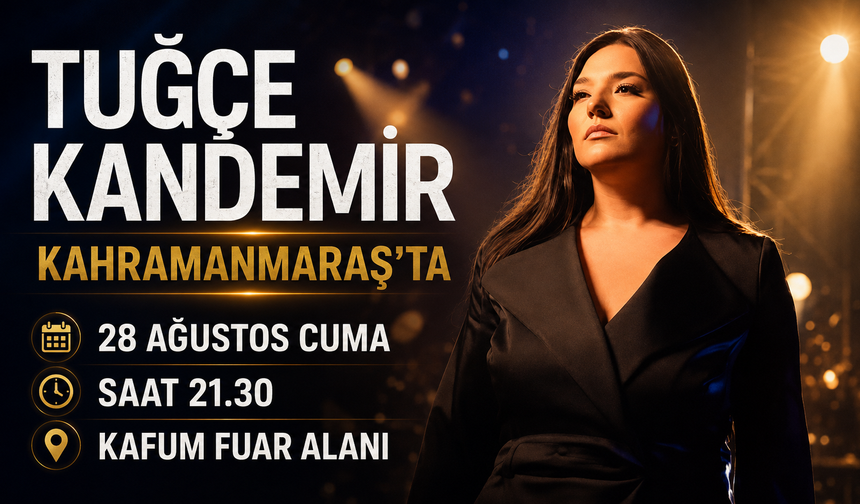 Kahramanmaraş’ta Tuğçe Kandemir Rüzgârı Esecek