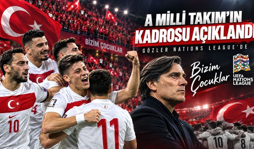 A Milli Takım’ın kadrosu açıklandı: Montella’dan dikkat çeken tercihler