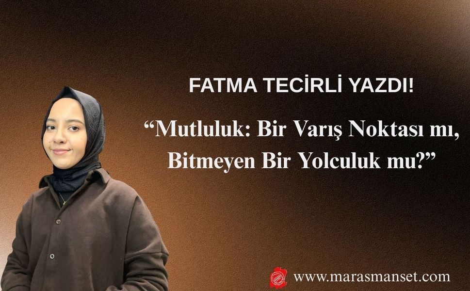 Mutluluk: Bir Varış Noktası mı, Bitmeyen Bir Yolculuk mu?