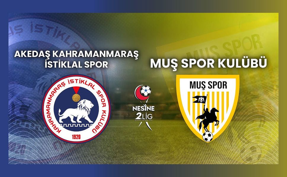 Kahramanmaraş İstiklalspor Maçı Ne Zaman, Saat Kaçta?