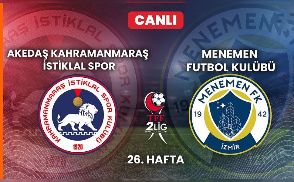 Kahramanmaraş İstiklalspor - Menemen FK Maçı Canlı İzle!