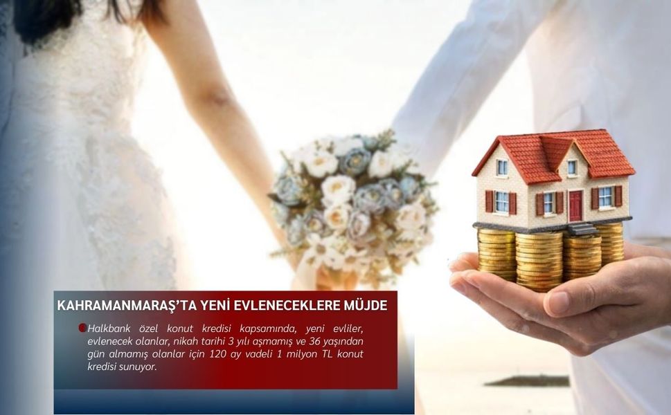 Kahramanmaraşlı Yeni Evlenecek Gençlere Müjde!